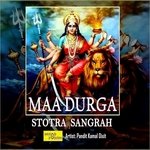 Maa Durga Stotra Sangrah - Pandit Kamal Dixit Song Download